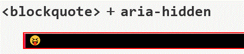 aria-hidden content is blacked out with an emoji face sticking its tongue out