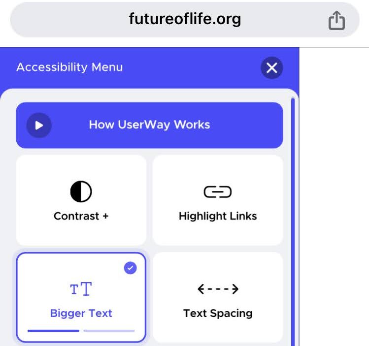 Userway Accessibility widget on furtureoflife.org. The Bigger Text button with one bar filled in, indicating that the text should be bigger.